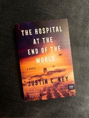 💜 The Hospital at the End of the World by Justin C. Key ARC